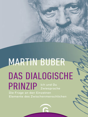 cover image of Das Dialogische Prinzip. Ich und Du. Zwiesprache. Die Frage an den Einzelnen. Elemente des Zwischenmenschlichen. Zur Geschichte des dialogischen Prinzips